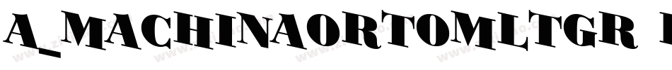 a_MachinaOrtoMltGr Bold字体转换